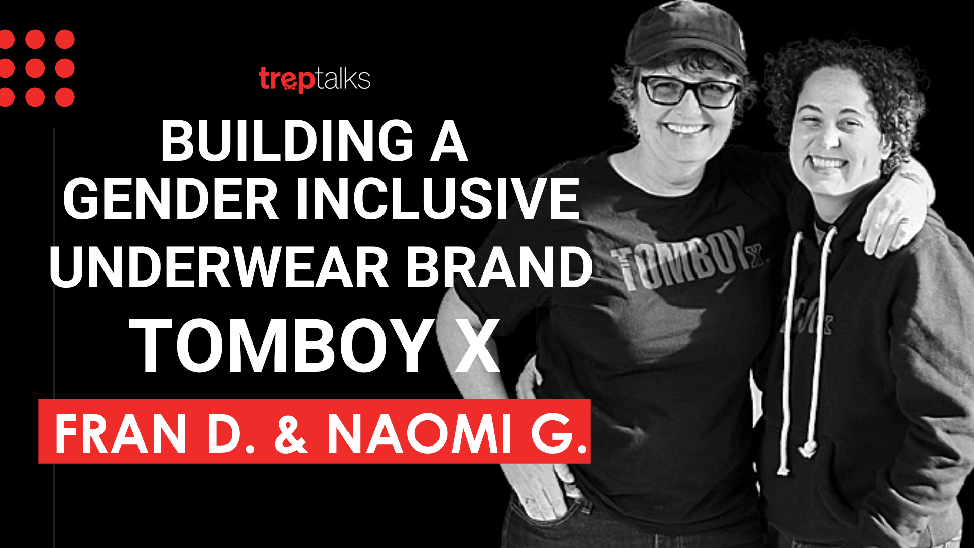 Fran Dunaway and Naomi Gonzalez, Co-founders of TomboyX